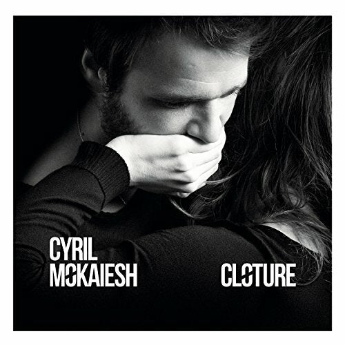 Livrenpoche : Cyril Mokaiesh - Clôture - Cyril Mokaiesh - CD