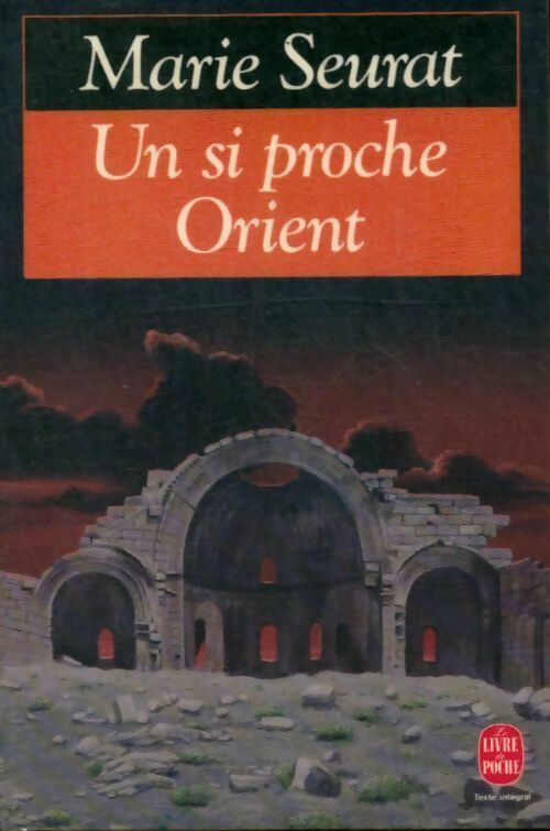 Livrenpoche : Un si proche Orient - Marie Seurat - Livre