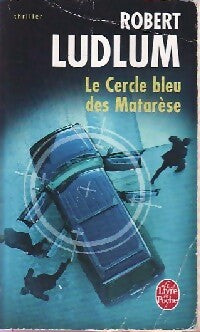 Livrenpoche : Le cercle bleu des Matarèse - Robert Ludlum - Livre