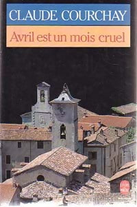 Livrenpoche : Avril est un mois cruel - Jean Claude Courchay - Livre