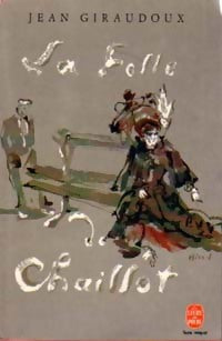 La folle de Chaillot - Jean Giraudoux -  Le Livre de Poche - Livre