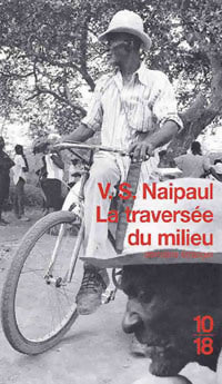 Livrenpoche : La traversée du milieu - Vidiadhar Surajprasad Naipaul - Livre