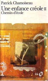 Livrenpoche : Une enfance créole Tome II : Chemin d'école - Patrick Chamoiseau - Livre