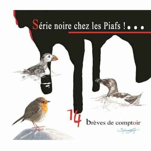 Livrenpoche : Série Noire chez Les piafs - 14 brèves de comptoir - Collectif - CD
