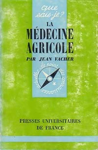 La médecine agricole - Jean Vacher -  Que sais-je - Livre