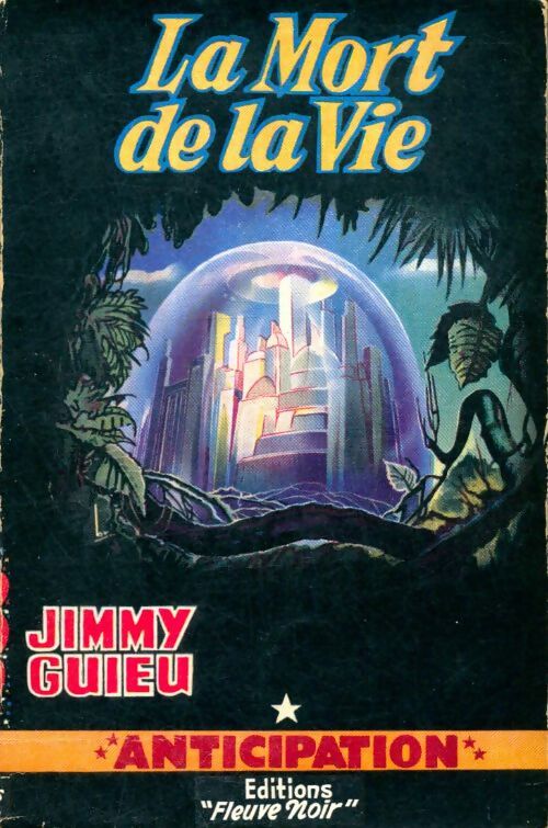 Livrenpoche : La mort de la vie - Jimmy Guieu - Livre