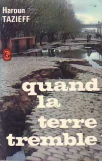 Livrenpoche : Quand la terre tremble - Haroun Tazieff - Livre