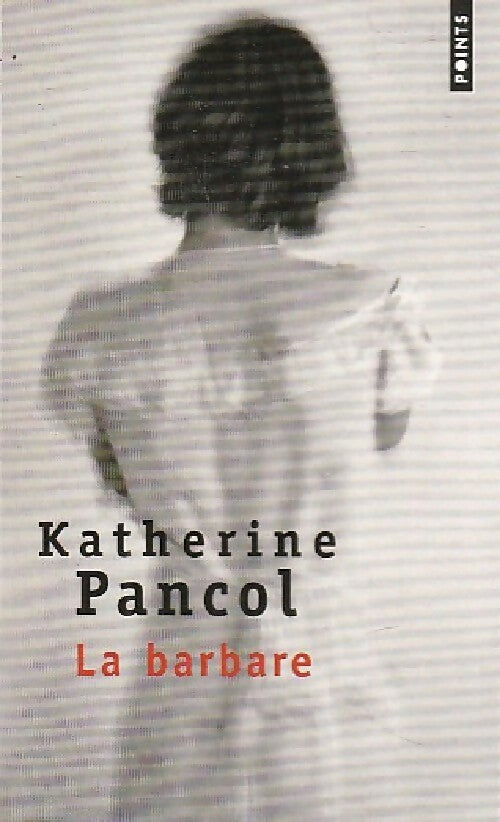 Livrenpoche : La Barbare - Katherine Pancol - Livre