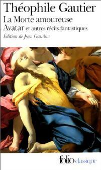 Livrenpoche : La morte amoureuse / Avatar / Le chevalier double et autres récits fantastiques - Théophile Gautier - Livre