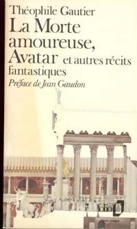 Livrenpoche : La morte amoureuse / Avatar / Le chevalier double et autres récits fantastiques - Théophile Gautier - Livre