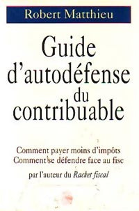 Livrenpoche : Guide d'autodéfense du contribuable - Robert Matthieu - Livre