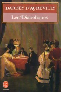 Les diaboliques - Jules Barbey D'Aurevilly -  Le Livre de Poche - Livre