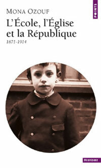 Livrenpoche : L'école, l'Eglise et la République (1971-1914) - Mona Ozouf - Livre