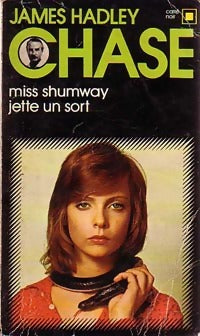 Miss Shumway jette un sort - James Hadley Chase - Livre
