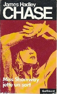 Miss Shumway jette un sort - James Hadley Chase - Livre