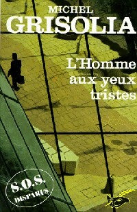Livrenpoche : L'homme aux yeux tristes - Michel Grisolia - Livre