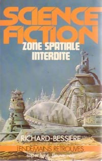 Zone spatiale interdite - Francois-Richard Bessière - Livre