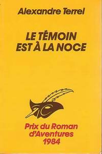 Livrenpoche : Le témoin est à la noce - Alexandre Terrel - Livre