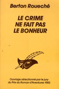 Le crime ne fait pas le bonheur - Berton Roueche - Livre