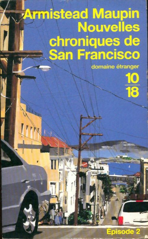 Chroniques de San Francisco Tome II : Nouvelles chroniques de San Francisco - Armistead Maupin -  10-18 - Livre