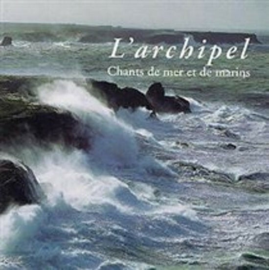Livrenpoche : L'Archipel - Chants De Mer Et De Marins - Various - CD