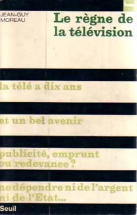 Livrenpoche : Le règne de la télévision - Jean-Guy Moreau - Livre