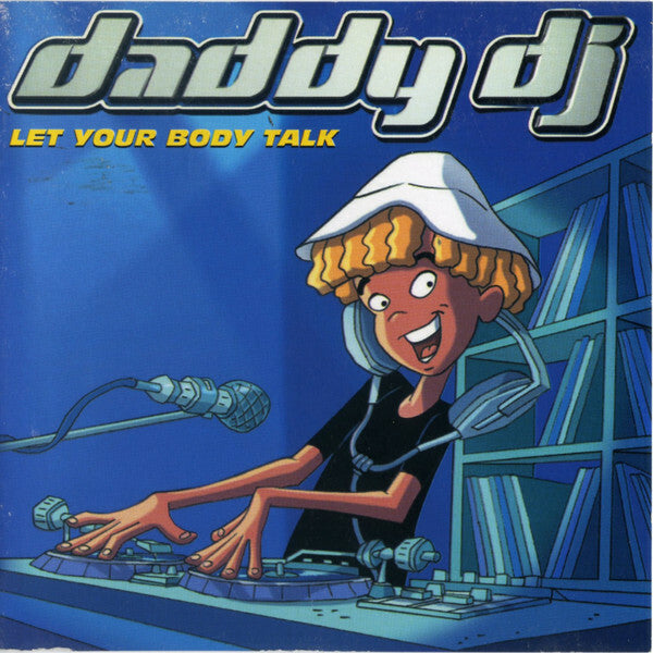 Livrenpoche : Daddy Dj - let your body talk - Daddy DJ - CD