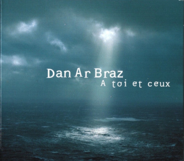 Livrenpoche : Dan Ar Braz - A Toi Et Ceux - Dan Ar Braz - CD