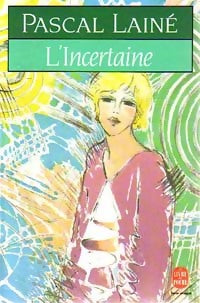 Livrenpoche : L'incertaine - Pascal Lainé - Livre