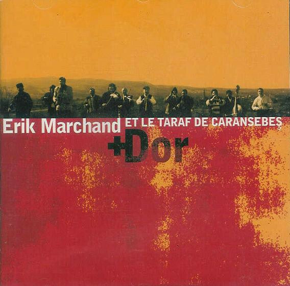 Livrenpoche : Erik Marchand & Le Taraf De Caransebes - Dor - Erik Marchand & Le Taraf De Caransebes - CD