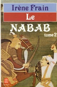 Livrenpoche : Le nabab Tome II - Irène Frain - Livre