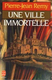 Une ville immortelle - Pierre-Jean Rémy -  Le Livre de Poche - Livre