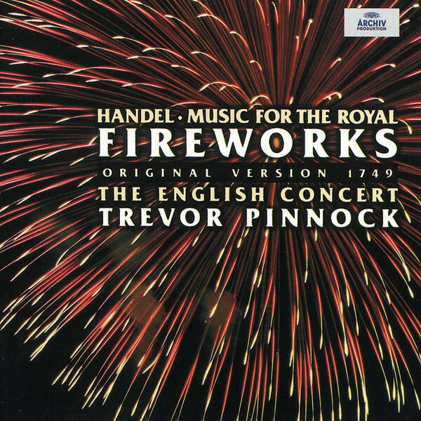 Livrenpoche : Handel* - The English Concert*, Trevor Pinnock - Music For The Royal Fireworks (Original Version 1749) - Handel* - CD