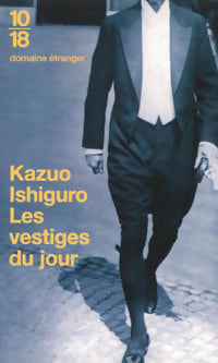 Les vestiges du jour - Kazuo Ishiguro -  10-18 - Livre