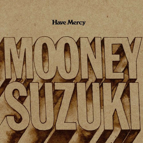 Livrenpoche : The Mooney Suzuki - Have Mercy - The Mooney Suzuki - CD