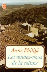 Livrenpoche : Les rendez-vous de la colline - Anne Philipe - Livre