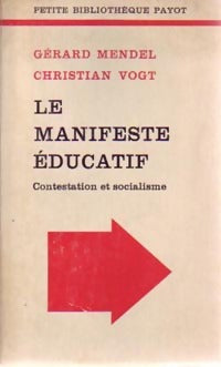 Le manifeste éducatif - Christian Vogt ; Gérard Mendel -  Petite bibliothèque - Livre