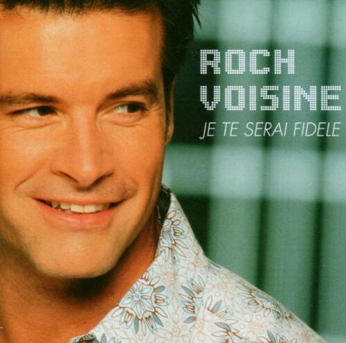 Livrenpoche : Roch Voisine - Je Te Serai Fidele - Roch Voisine - CD