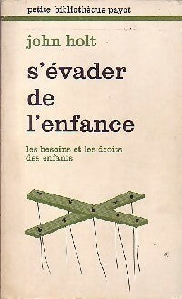 Livrenpoche : S'évader de l'enfance - John Holt - Livre