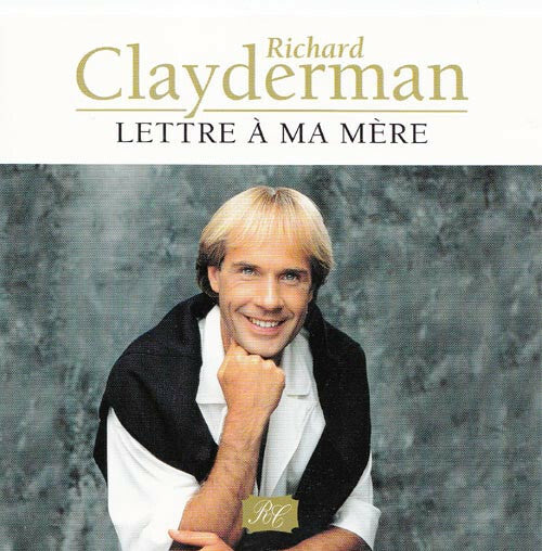 Livrenpoche : Richard Clayderman - Lettre A Ma Mère - RICHARD CLAYDERMAN - CD