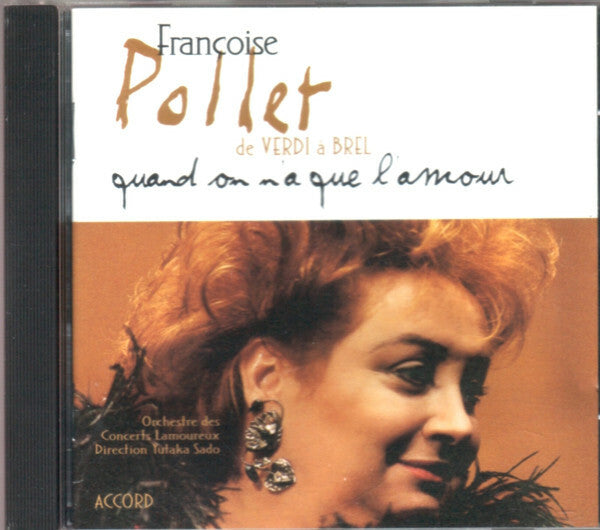 Livrenpoche : Françoise Pollet, Yutaka Sado, Orchestre Des Concerts Lamoureux - Quand On N'A Que L'Amour - Françoise Pollet, Yutaka Sado, Orchestre Des Concerts Lamoureux - CD
