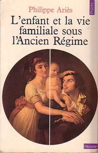Livrenpoche : L'enfant et la vie familiale sous l'Ancien Régime - Philippe Ariès - Livre