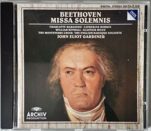 Livrenpoche : Beethoven* - Charlotte Margiono ? Catherine Robbin ? William Kendall ? Alastair Miles ? The Monteverdi Choir ? The English Baroque Soloists ? John Eliot Gardiner - Missa Solemnis - Beethoven* - CD