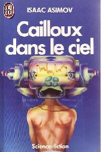 Cailloux dans le ciel - Isaac Asimov - Livre