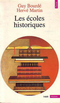 Les écoles historiques - Hervé Martin ; Guy Bourdé -  Points Histoire - Livre