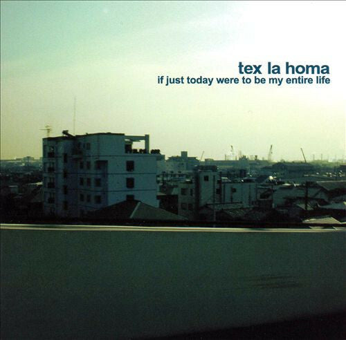 Livrenpoche : Tex La Homa - If Just Today Were To Be My Entire Life - Tex La Homa - CD
