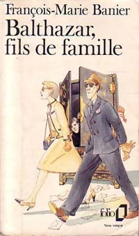 Livrenpoche : Balthazar, fils de famille - François-Marie Banier - Livre