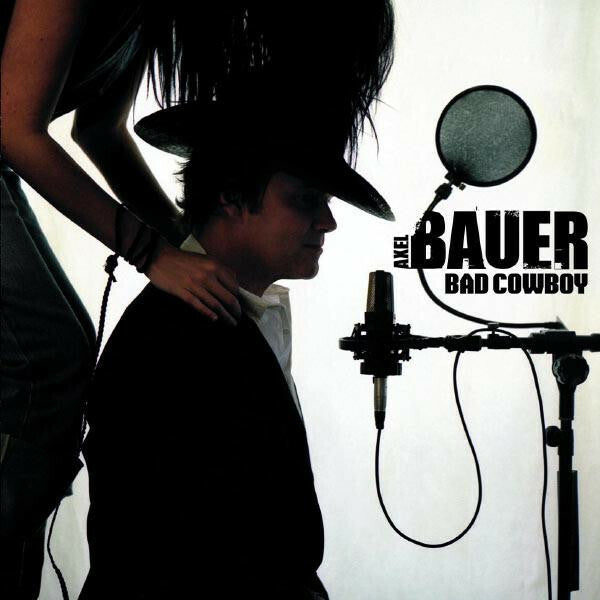 Livrenpoche : Axel Bauer - Bad Cowboy - Axel Bauer - CD
