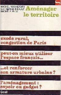 Livrenpoche : Aménager le territoire - Cécile Bidault, Michel Rochefort, Michèle Petit - Livre
