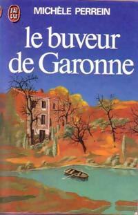 Livrenpoche : Le buveur de Garonne - Michèle Perrein - Livre